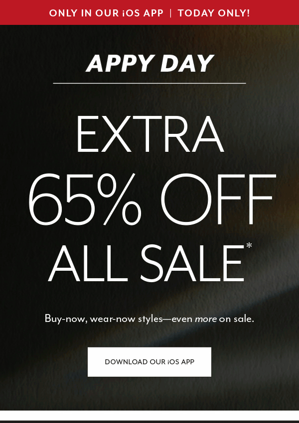 Extra 65% Off All Sale* - Download Our iOS App
