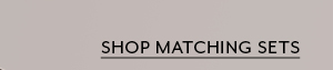 Shop Matching Sets