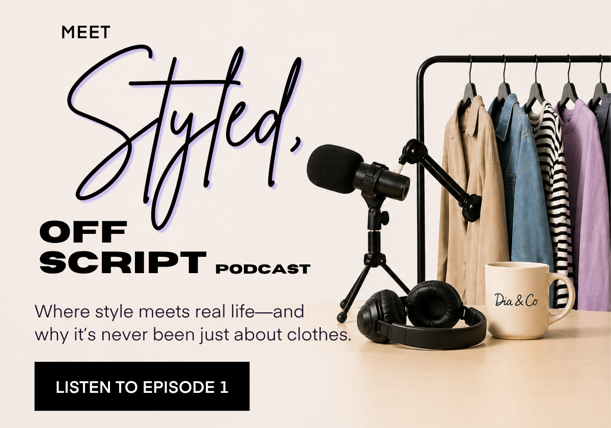 MEET  STYLED OFF SCRIPT PODCAST  Where style meets real life-and why it's never been just about clothes.  LISTEN TO EPISODE 1