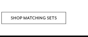 Shop Matching Sets