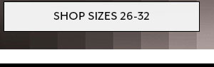 Shop Sizes 26-32