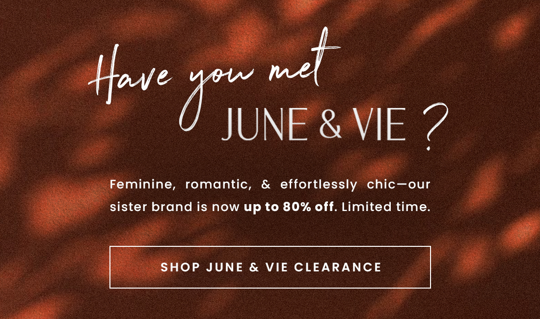 June & Vie: End of Season Sale