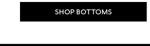 Shop Bottoms