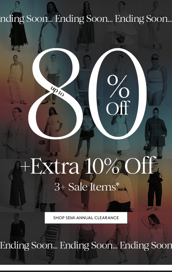 Ending Soon: Up to 80% Off* + Extra 10% off 3+ Clearance Items*