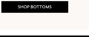 Shop Bottoms