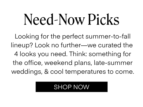 Shop Need Now Picks