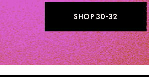 Shop Sizes 30-32