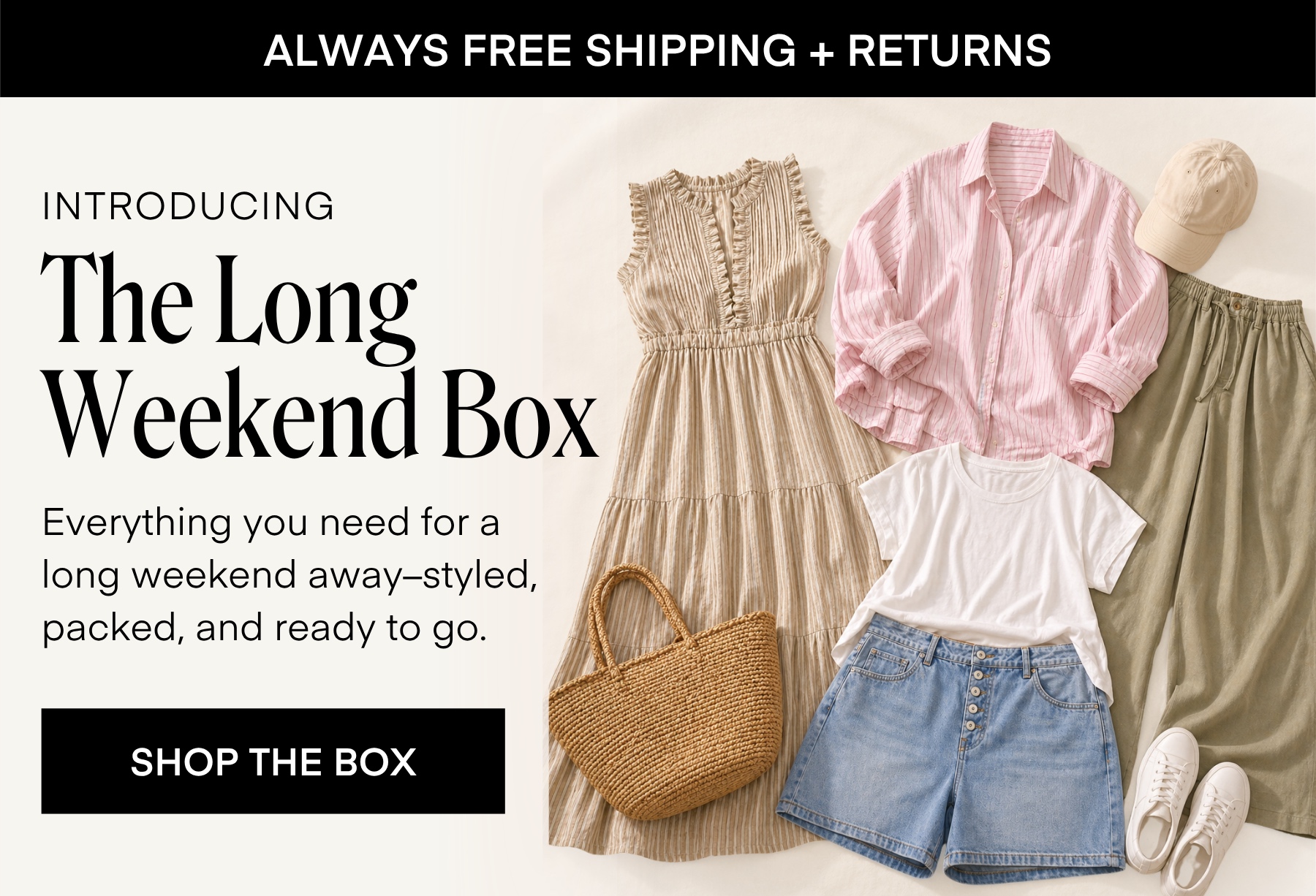 A REAL SOS, SOLVED. This box was inspired by a friend of the brand heading upstate for a long weekend-carry-on only, lake days, casual nights, and just one 