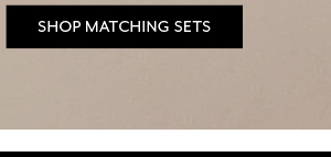 Shop Matching Sets