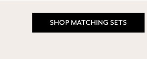 Shop Matching Sets