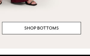 Shop Bottoms