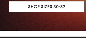 Shop Sizes 30-32