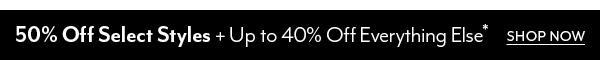 50% Off Select Styles