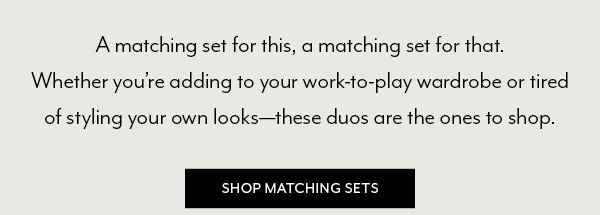 Shop Matching Sets