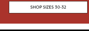 Shop Sizes 30-32