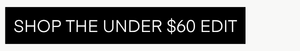 Shop The Under $60 Edit