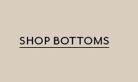 Shop Bottoms