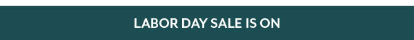 Labor Day Sale is On