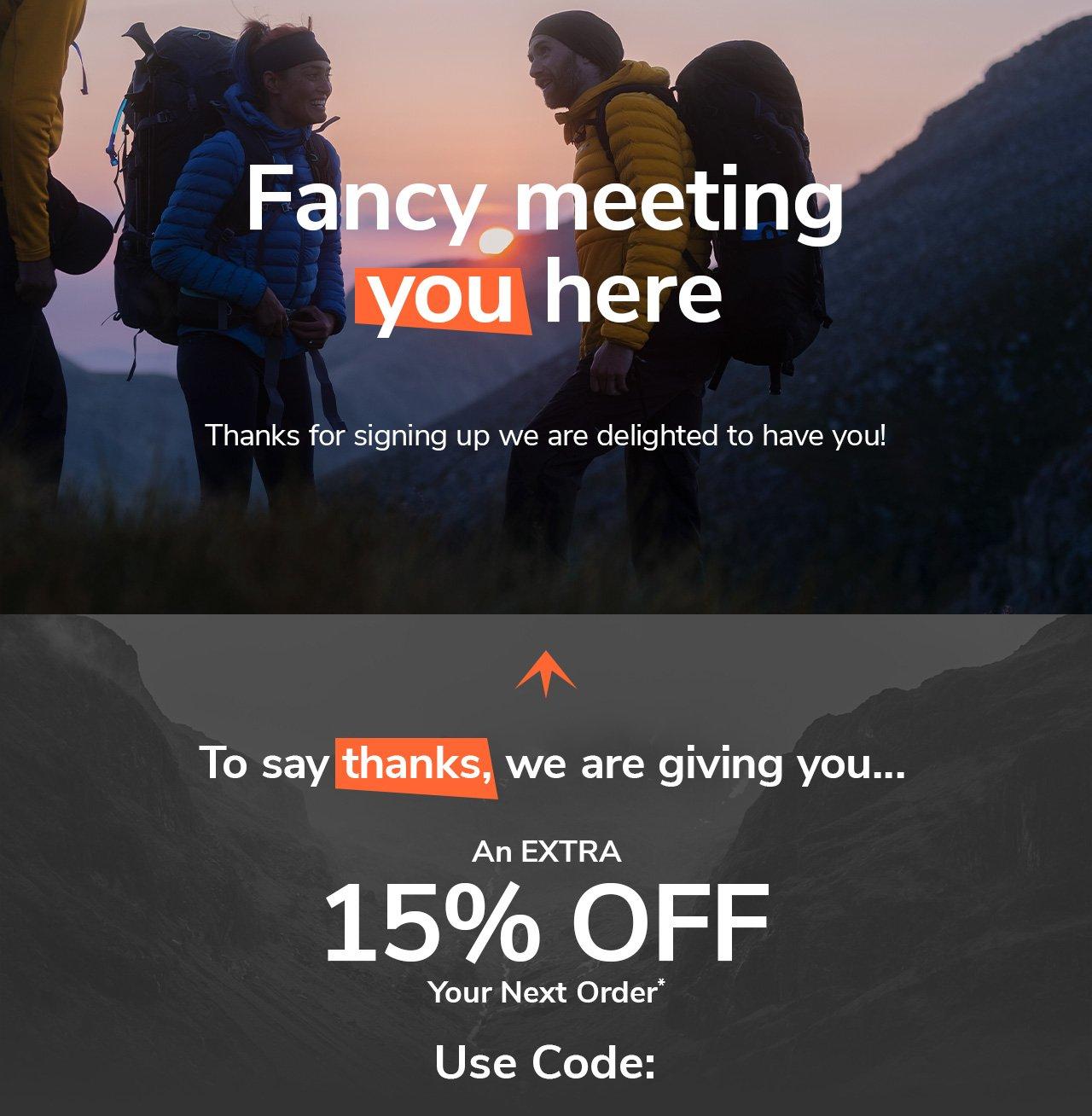 An Extra 15% OFF your next order*