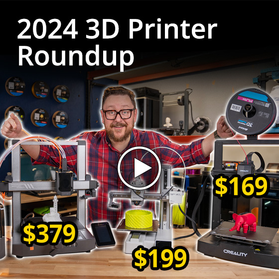 2024 3D Printer Roundup - Watch Now