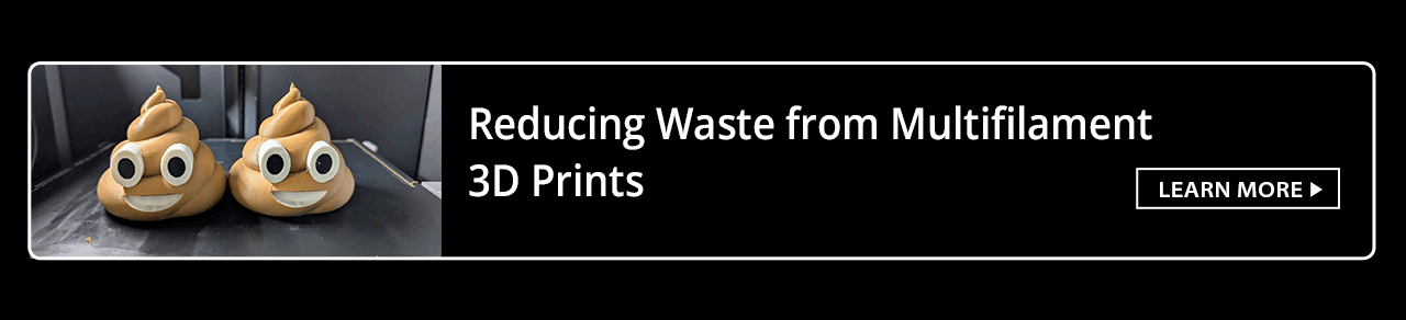 Reducing Waste from Multifilament 3D Prints - Learn More