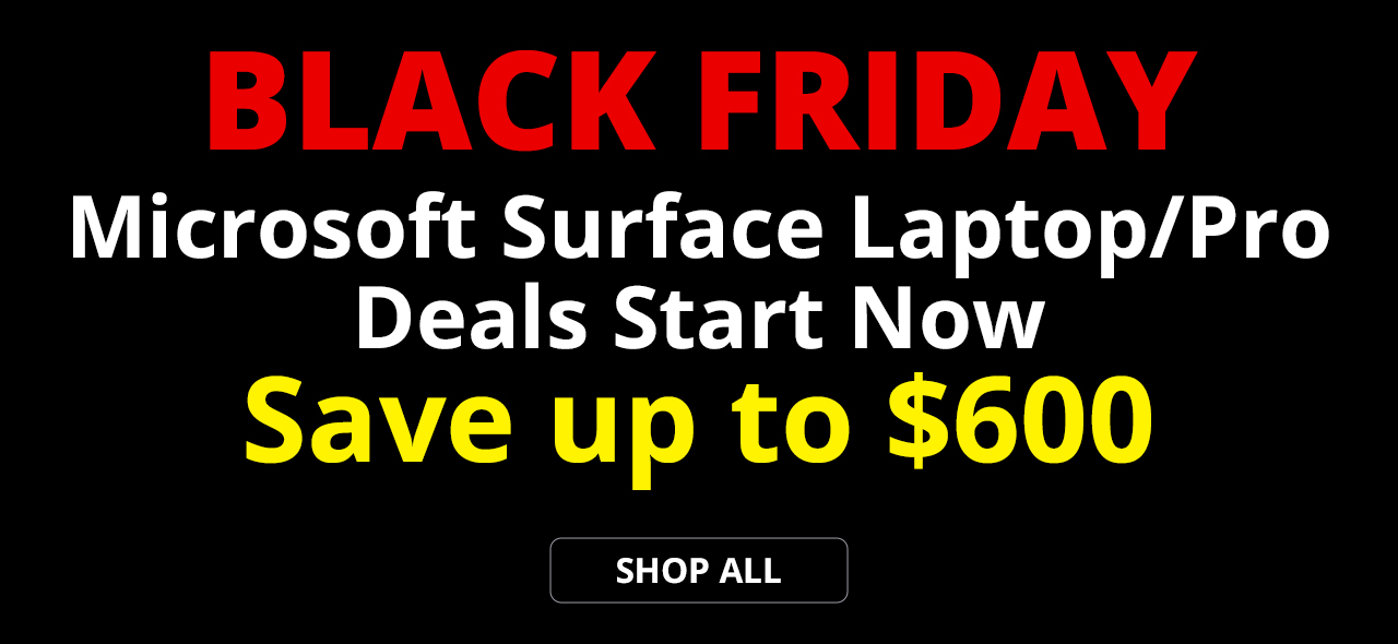 Black Friday Microsoft Surface Laptop/Pro Deals start Now. Save up to $600