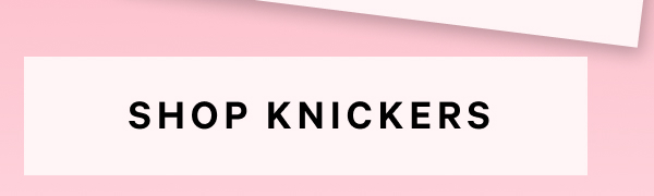 Shop Knickers