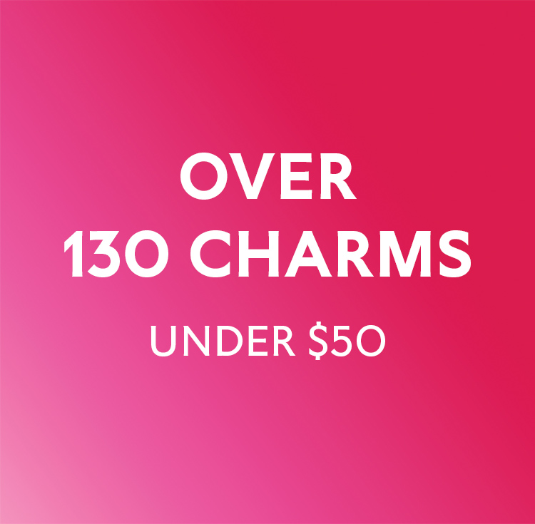 Over 130 Charms Under $50