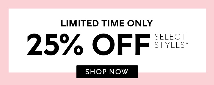 25% Off Select Styles