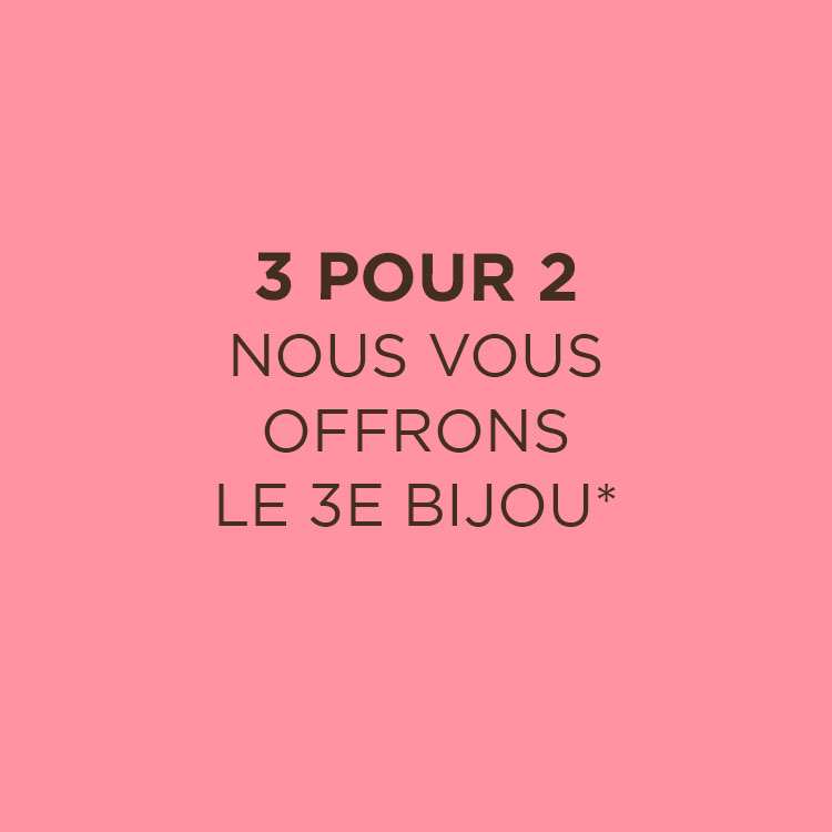3 POUR 2 🎁 Un bijou offert !