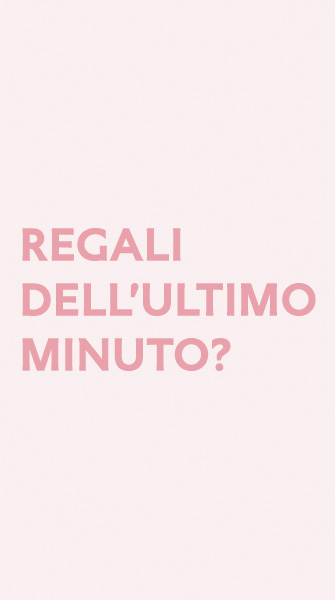 Regali dell'ultimo minuto?