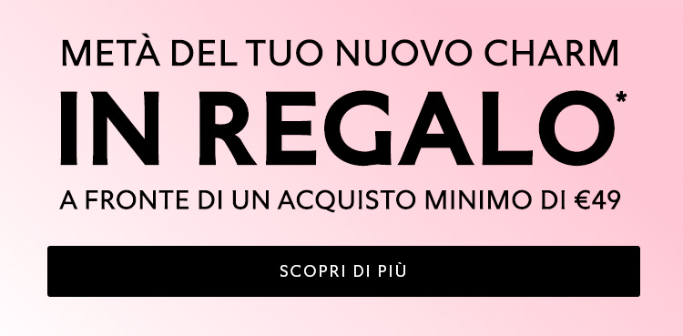 Metà del tuo nuovo charm in REGALO