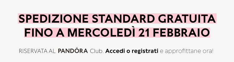 Spedizione Standard gratuita per i membri del Pandora Club
