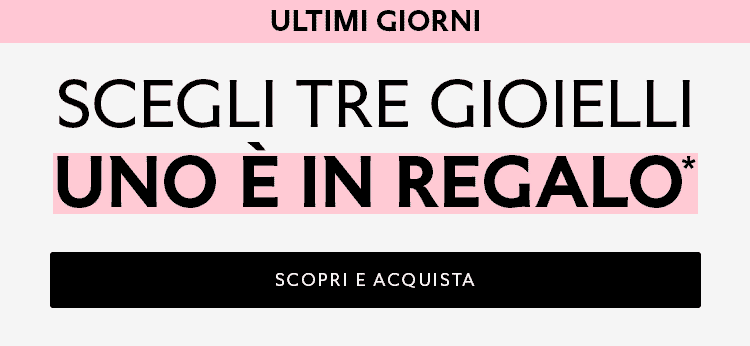 Scegli tre gioielli, uno è in regalo