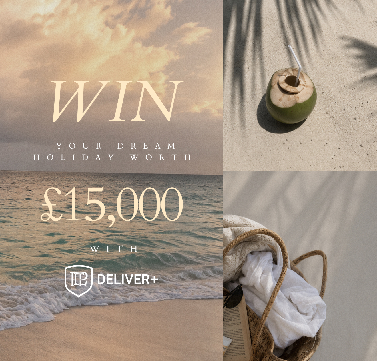 WIN YOUR DREAM HOLIDAY WORTH £15,000