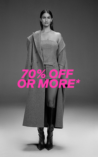 70% OFF OR MORE*