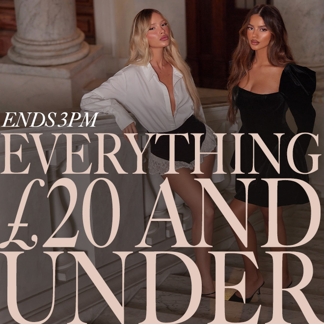 ENDS 3PM EVERYTHING £20 AND UNDER 