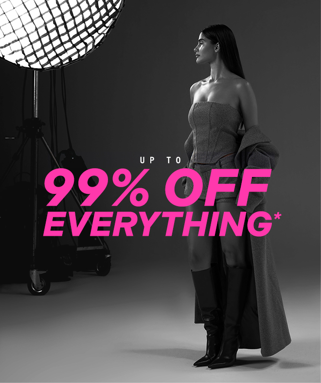 UP TO 99% OFF EVERYTHING*