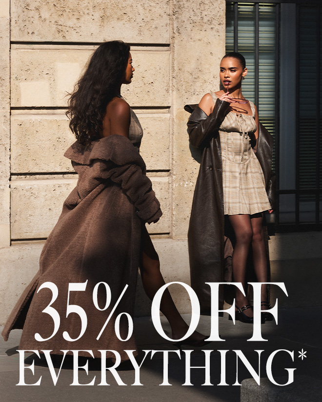 35% OFF EVERYTHING*