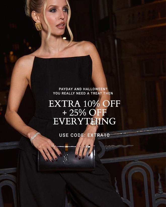 EXTRA 10% OFF 25% OFF EVERYTHING
