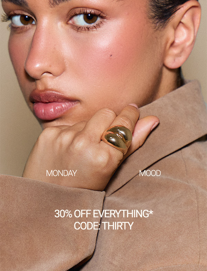 30% OFF EVERYTHING* CODE: THIRTY