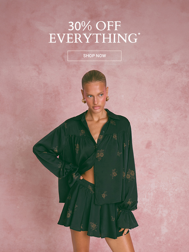 30% OFF EVERYTHING*