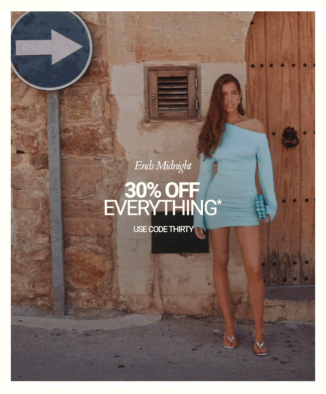 30% OFF EVERYTHING* USE CODE THIRTY