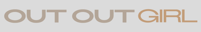OUT OUT GIRL