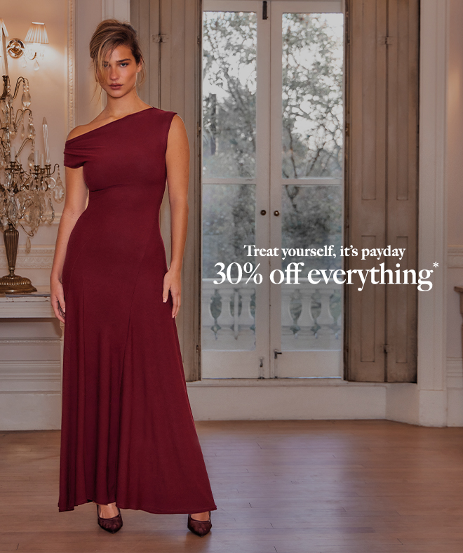 TREAT YOURSELF, IT'S PAYDAY, 30% OFF EVERYTHING*