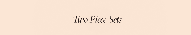 TWO PIECE SETS