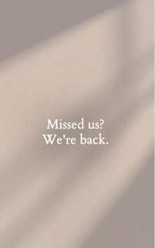 MISSED US? WE'RE BACK