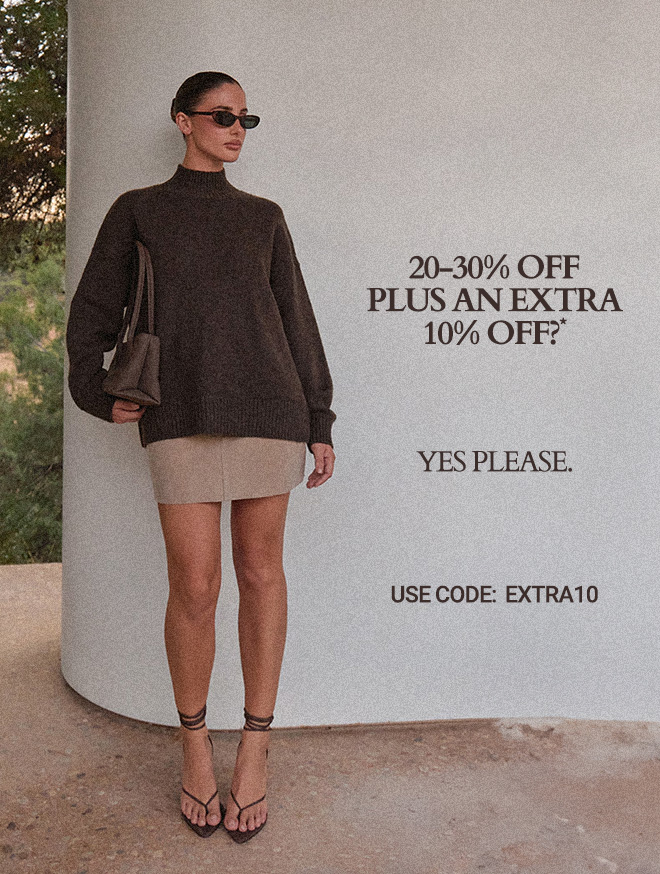 20-30% OFF + AN EXTRA 10% OFF