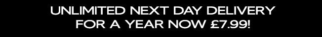 UNLIMITED NEXT DAY DELIVERY FOR A YEAR NOW £7.99