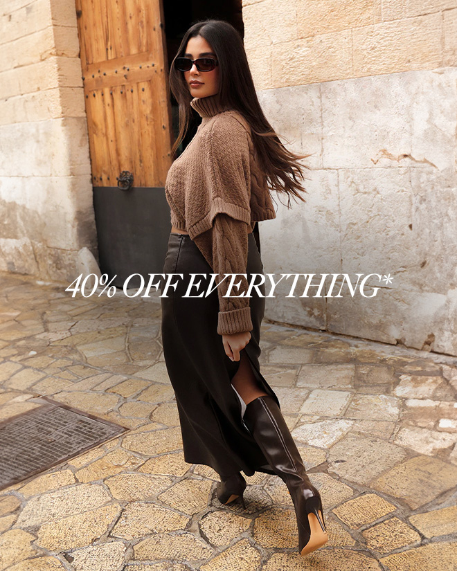 40% OFF EVERYTHING*